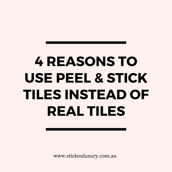 4 Reasons to Use Peel & Stick Tiles Instead of Real Tiles